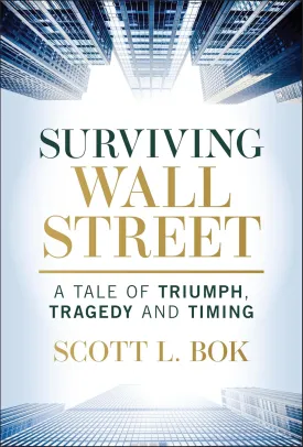 Surviving Wall Street: A Tale of Triumph, Tragedy, and Timing 1st Edition