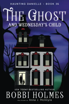 The Ghost and Wednesday's Child (Haunting Danielle) Paperback  April 25, 2025